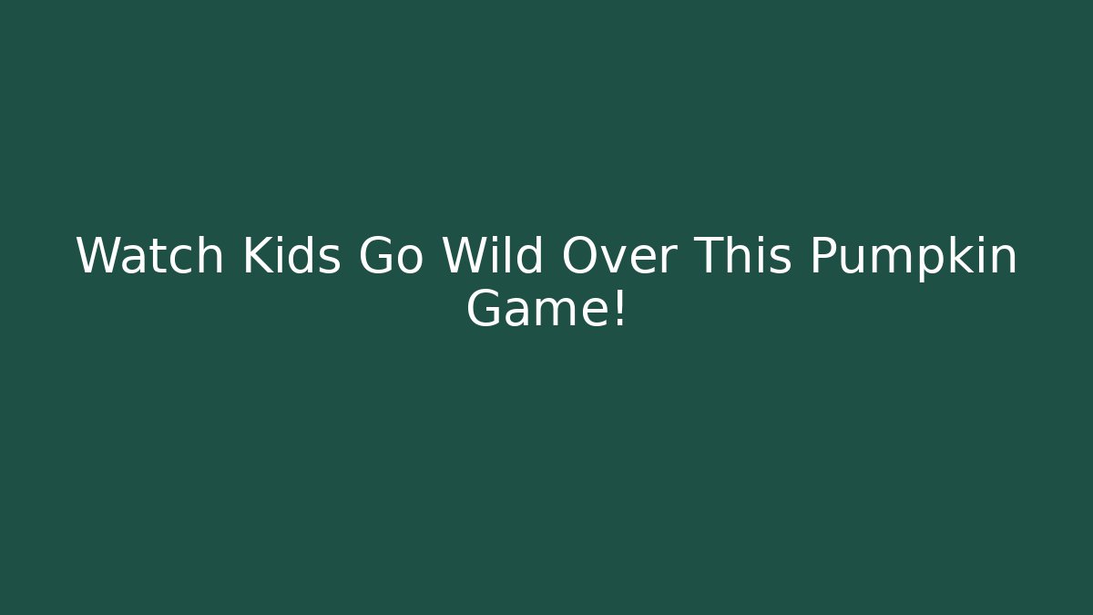 Watch Kids Go Wild Over This Pumpkin Game!