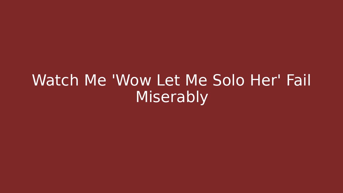 Watch Me 'Wow Let Me Solo Her' Fail Miserably - Create More Assets