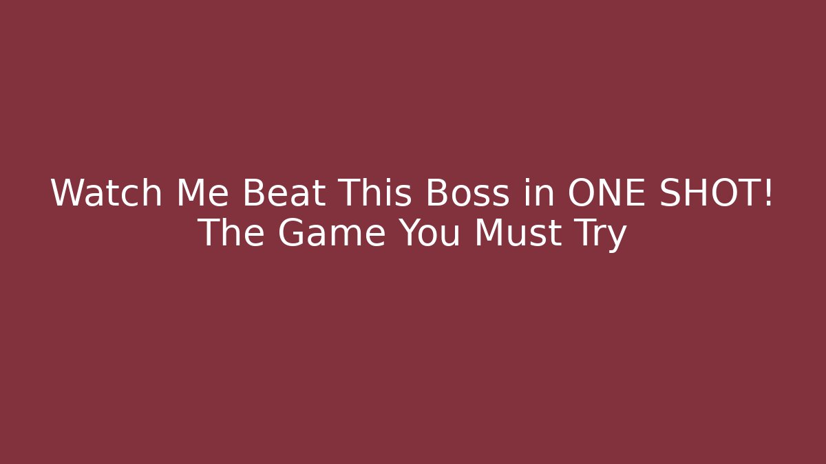 Watch Me Beat This Boss in ONE SHOT! The Game You Must Try