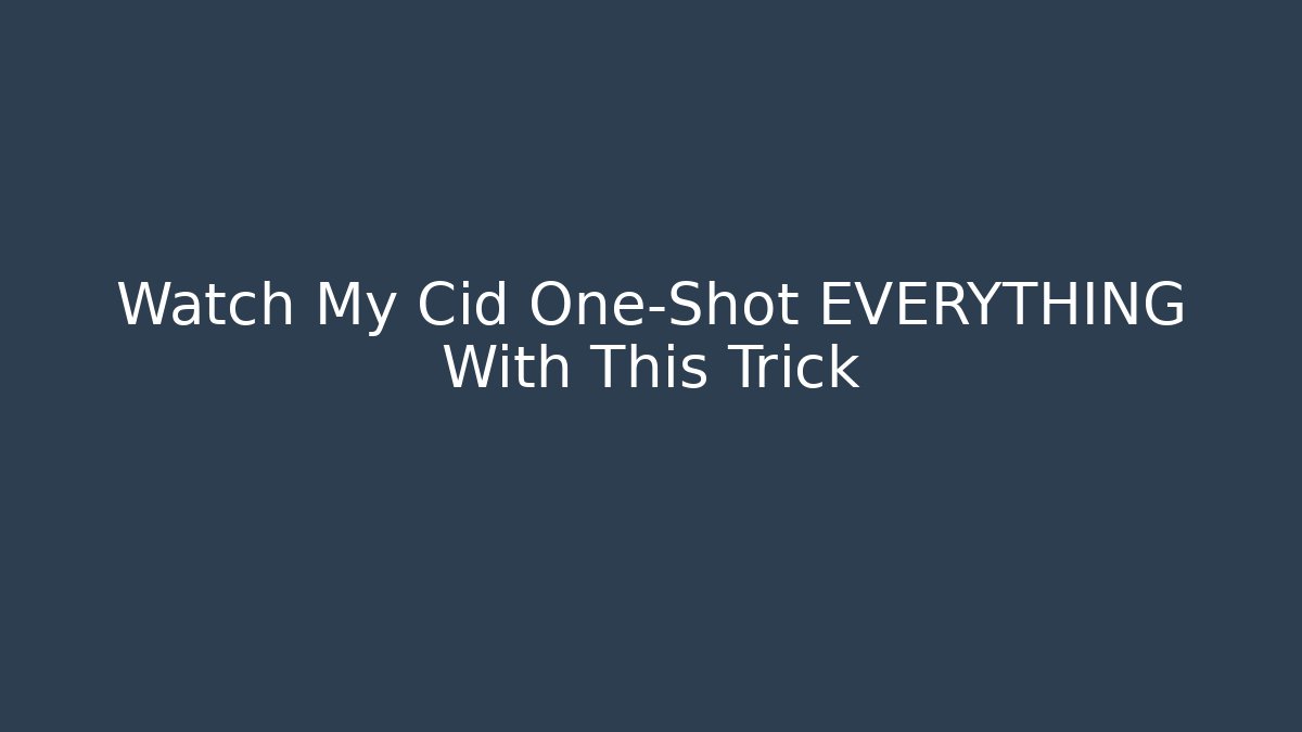 Watch My Cid One-Shot EVERYTHING With This Trick