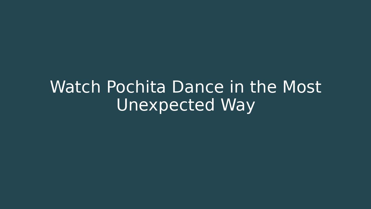 Watch Pochita Dance in the Most Unexpected Way