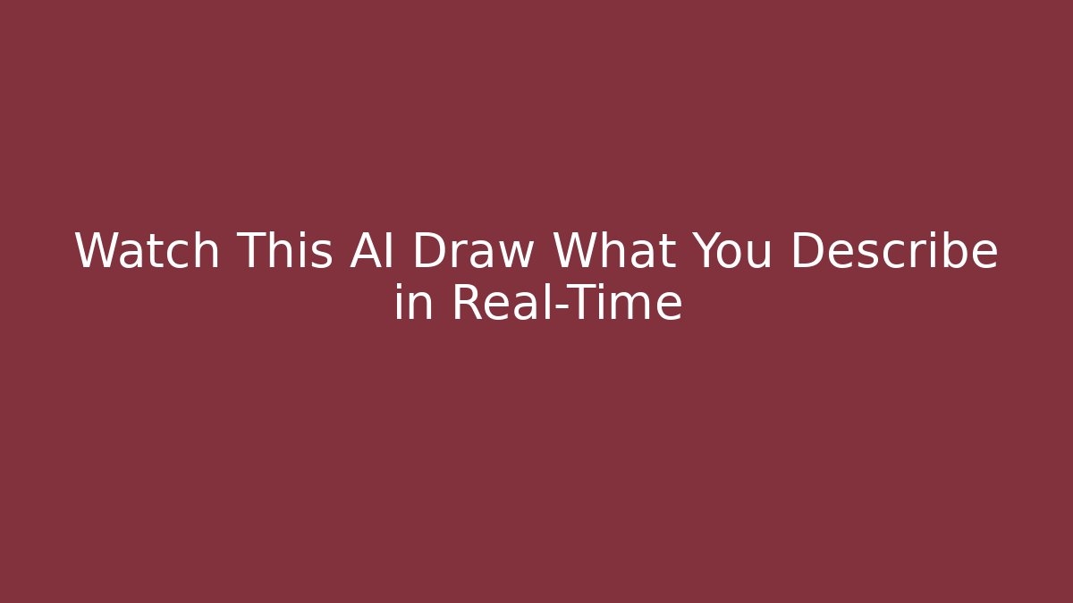Watch This AI Draw What You Describe in Real-Time