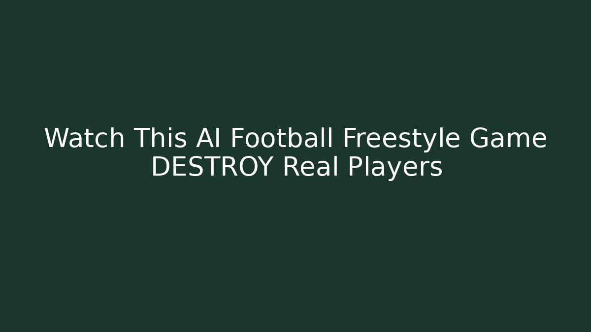 Watch This AI Football Freestyle Game DESTROY Real Players