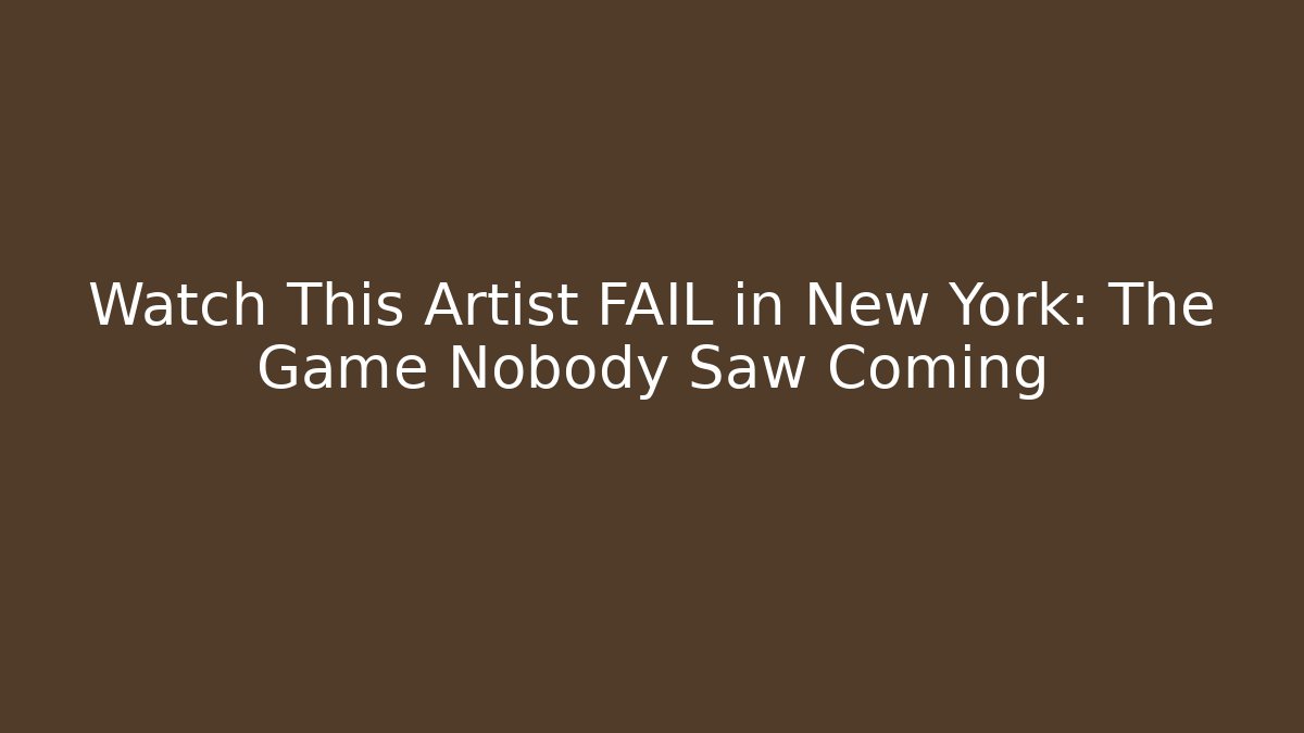 Watch This Artist FAIL in New York: The Game Nobody Saw Coming