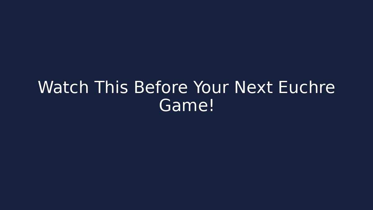 Watch This Before Your Next Euchre Game! - Create More Assets
