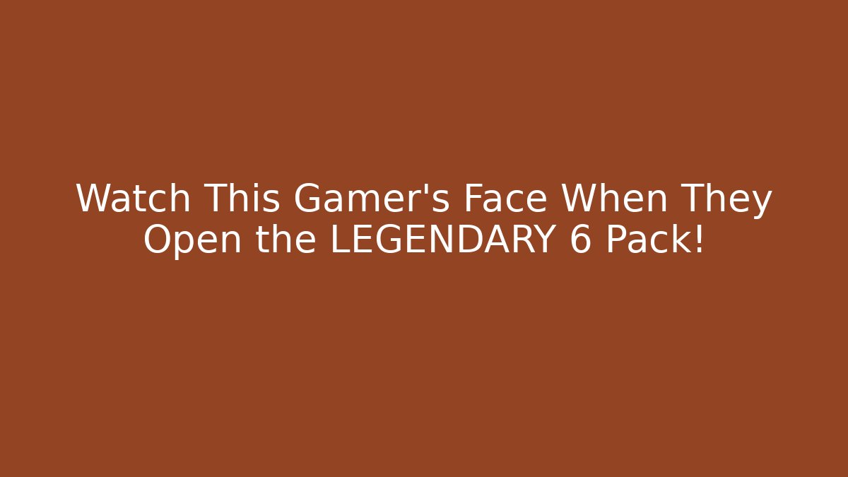 Watch This Gamer's Face When They Open the LEGENDARY 6 Pack!
