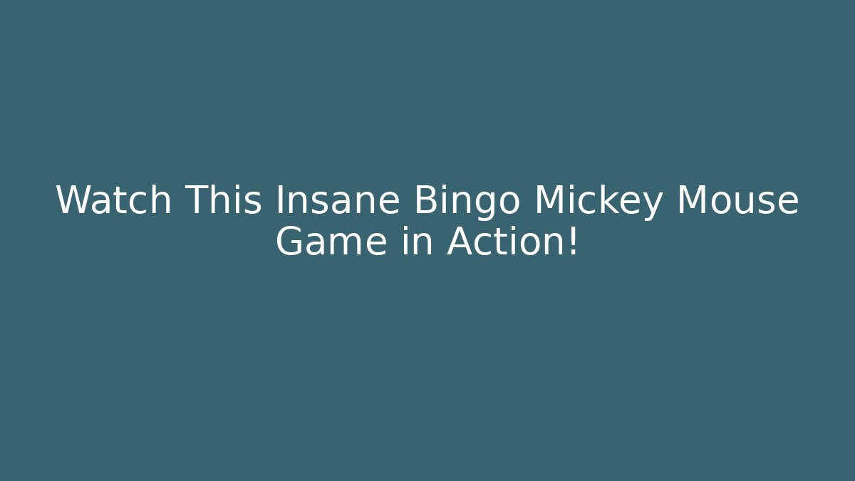 Watch This Insane Bingo Mickey Mouse Game in Action! - Create More Assets