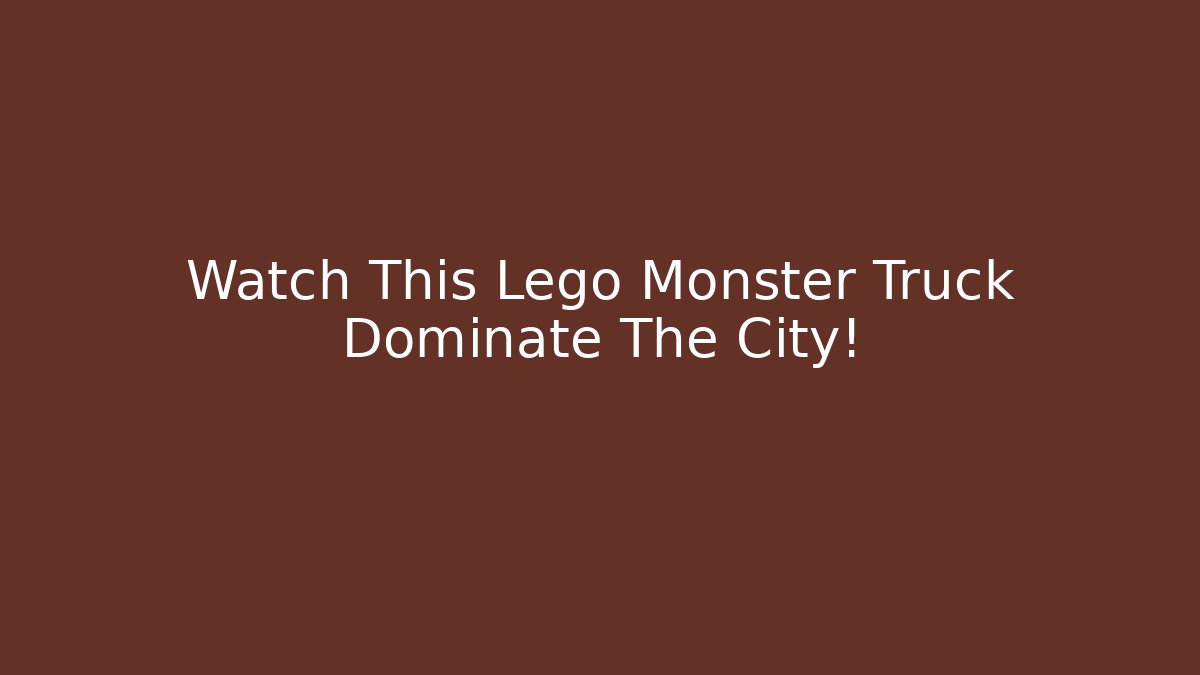 Watch This Lego Monster Truck Dominate The City!