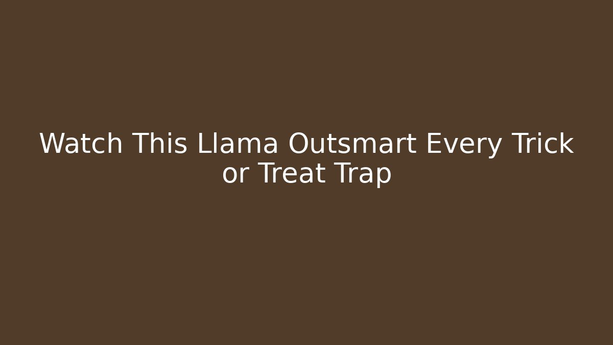 Watch This Llama Outsmart Every Trick or Treat Trap - Create More Assets