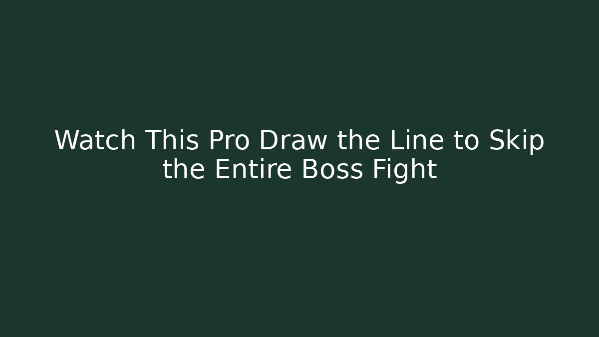 Watch This Pro Draw the Line to Skip the Entire Boss Fight