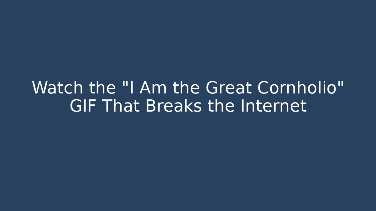 Watch the "I Am the Great Cornholio" GIF That Breaks the Internet