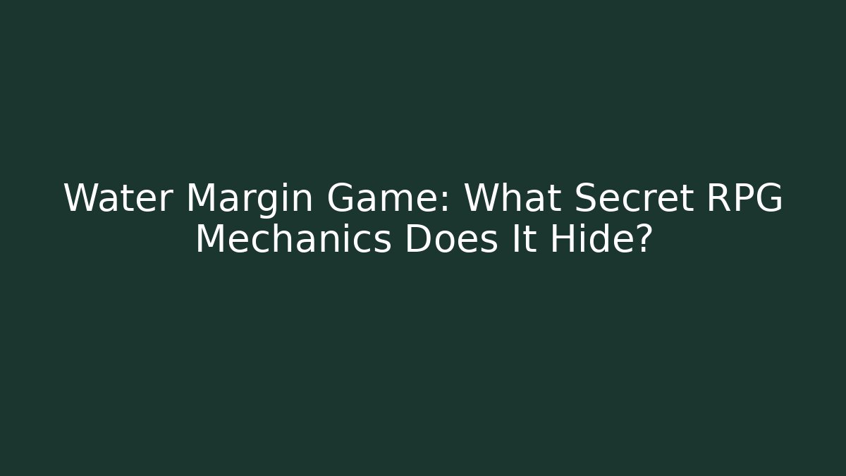 Water Margin Game: What Secret RPG Mechanics Does It Hide?