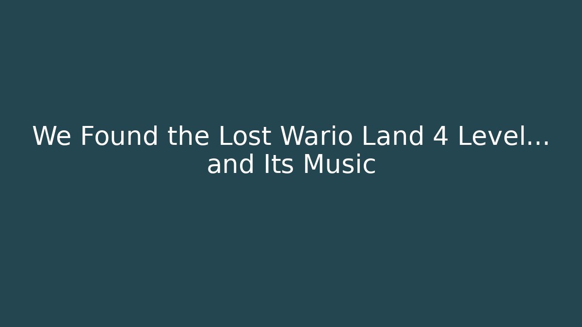 We Found the Lost Wario Land 4 Level… and Its Music