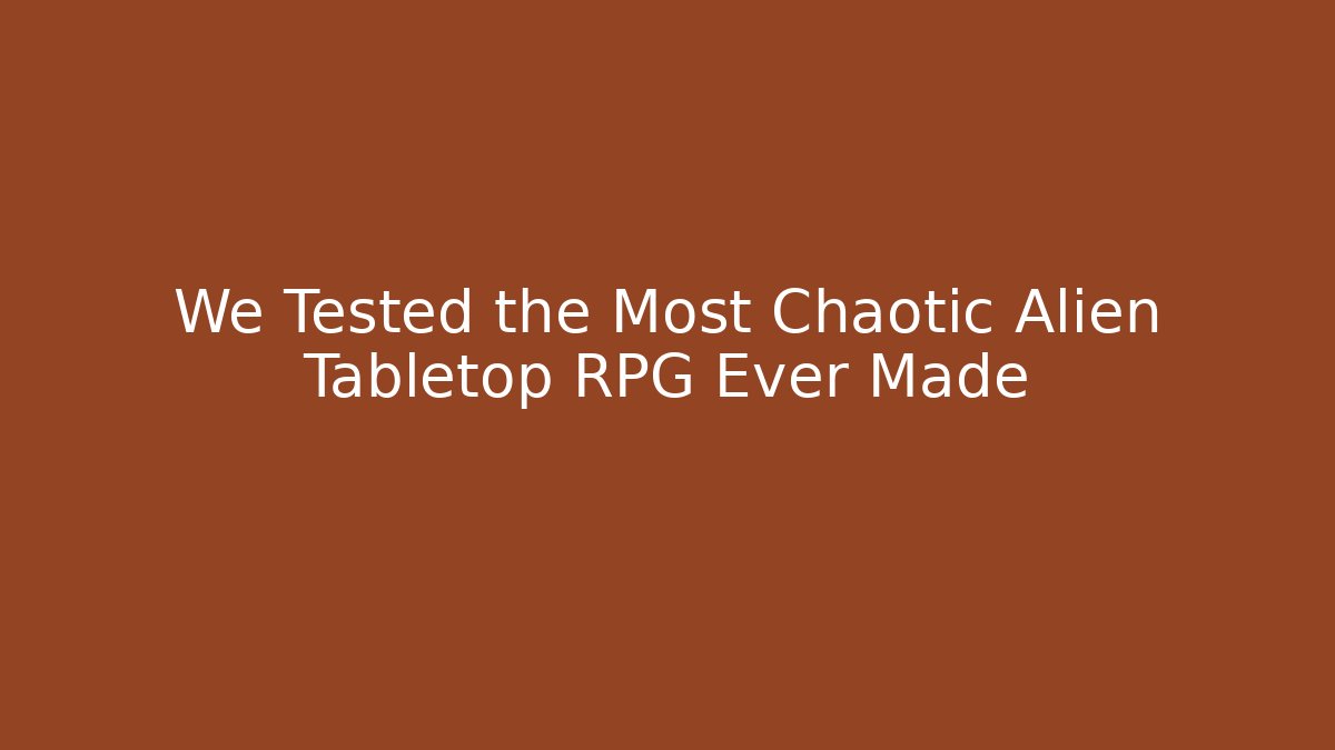 We Tested the Most Chaotic Alien Tabletop RPG Ever Made - Create More Assets