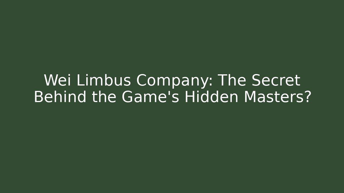 Wei Limbus Company: The Secret Behind the Game's Hidden Masters?