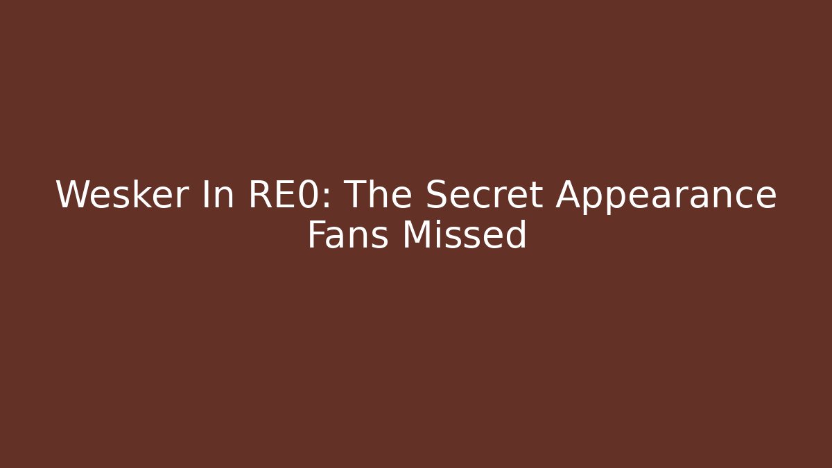 Wesker In RE0: The Secret Appearance Fans Missed