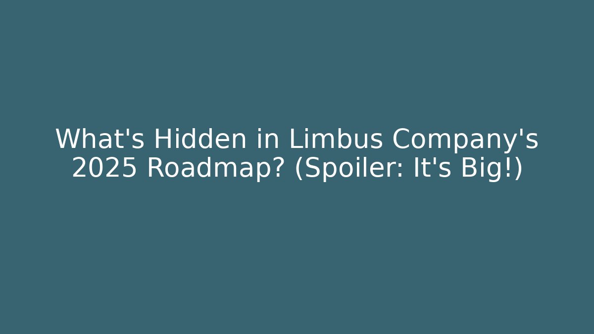What's Hidden in Limbus Company's 2025 Roadmap? (Spoiler: It's Big!)