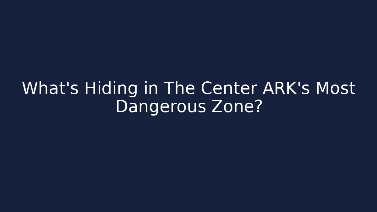 What's Hiding in The Center ARK's Most Dangerous Zone?