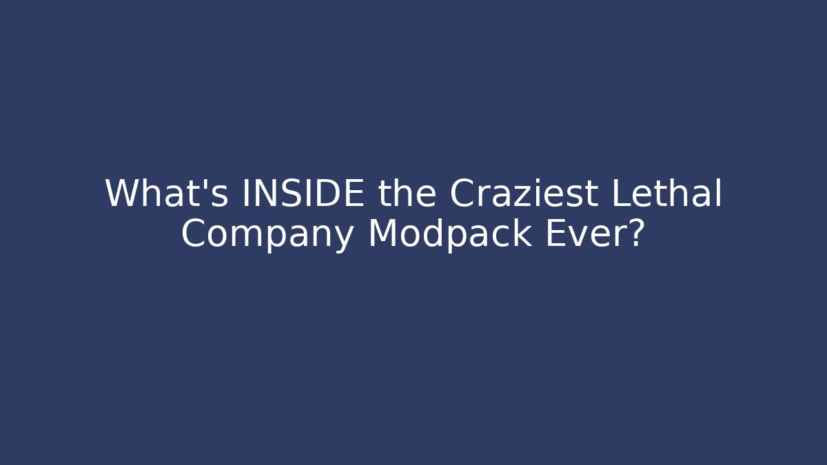 What's INSIDE the Craziest Lethal Company Modpack Ever? - Create More Assets