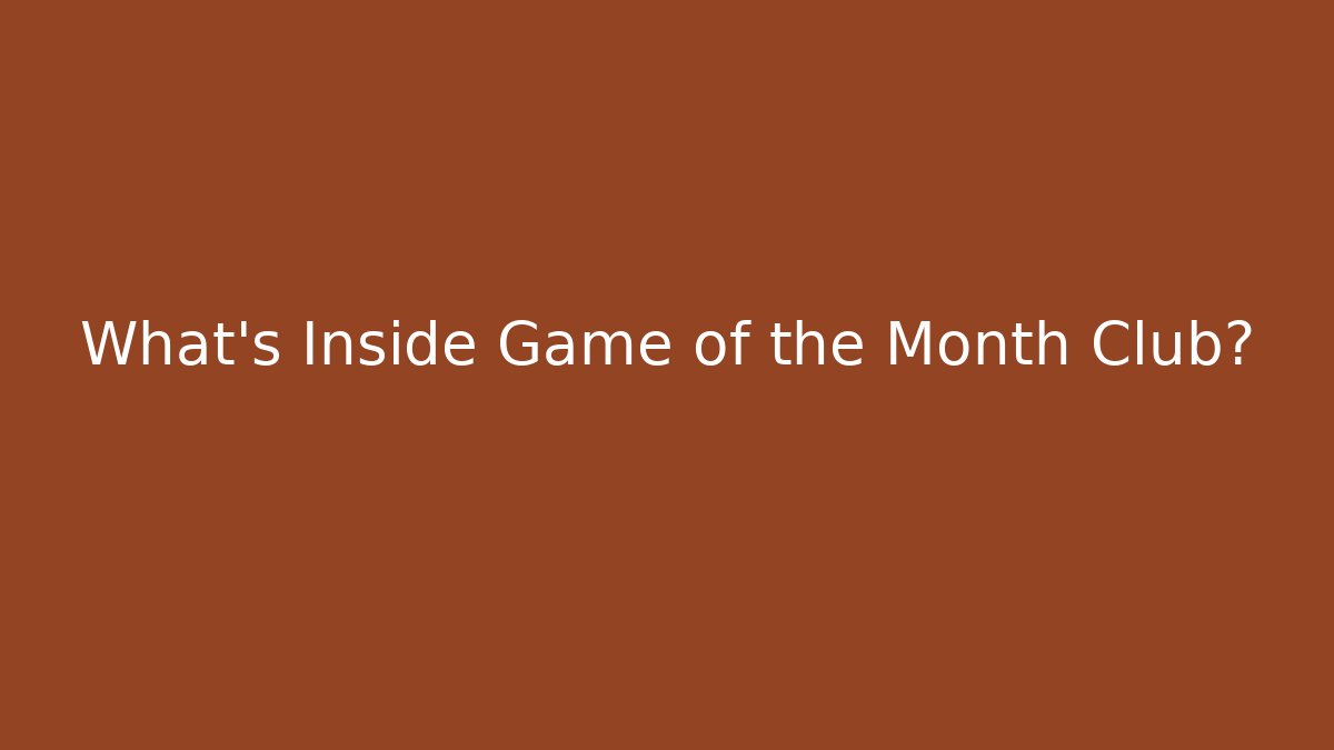 What's Inside Game of the Month Club?