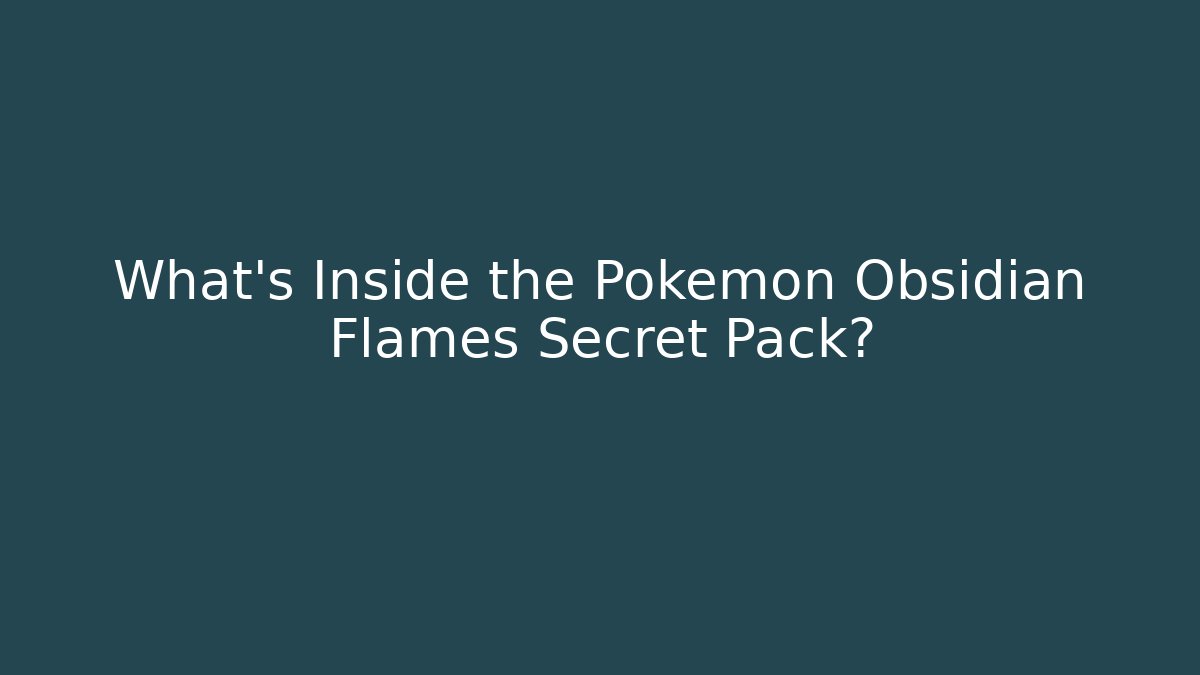 What's Inside the Pokemon Obsidian Flames Secret Pack?