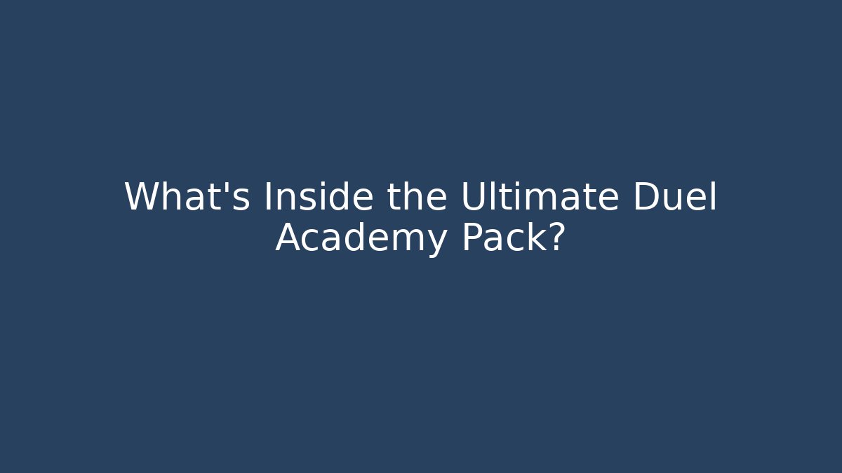 What's Inside the Ultimate Duel Academy Pack?