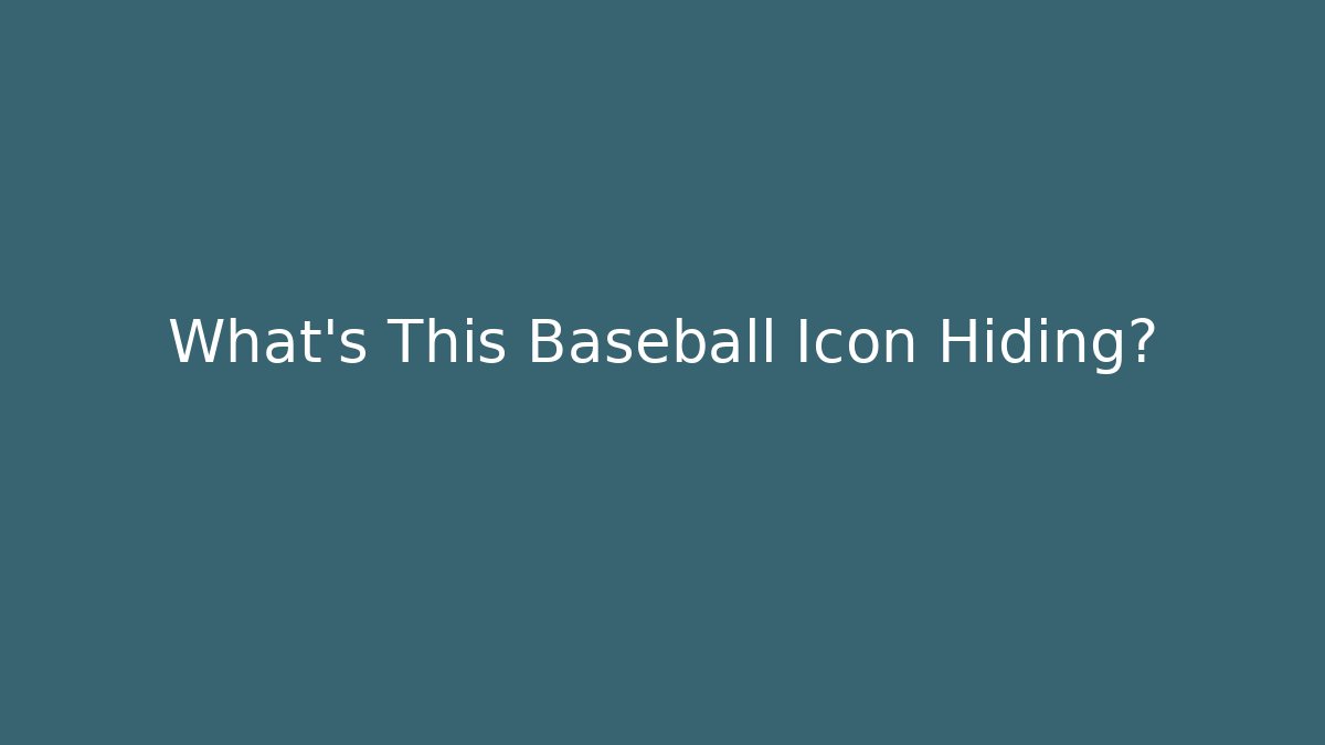 What's This Baseball Icon Hiding?