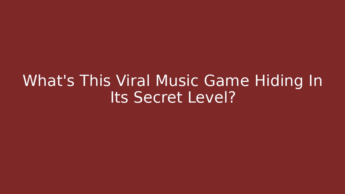 What's This Viral Music Game Hiding In Its Secret Level?