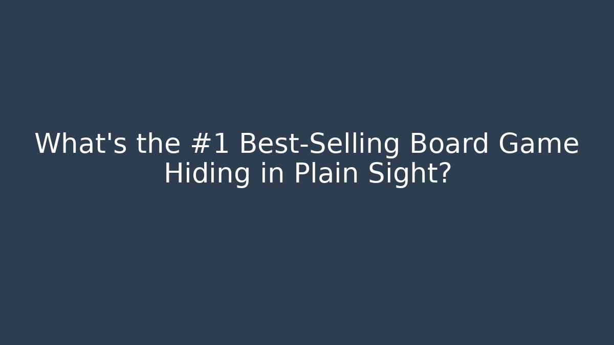 What's the #1 Best-Selling Board Game Hiding in Plain Sight?