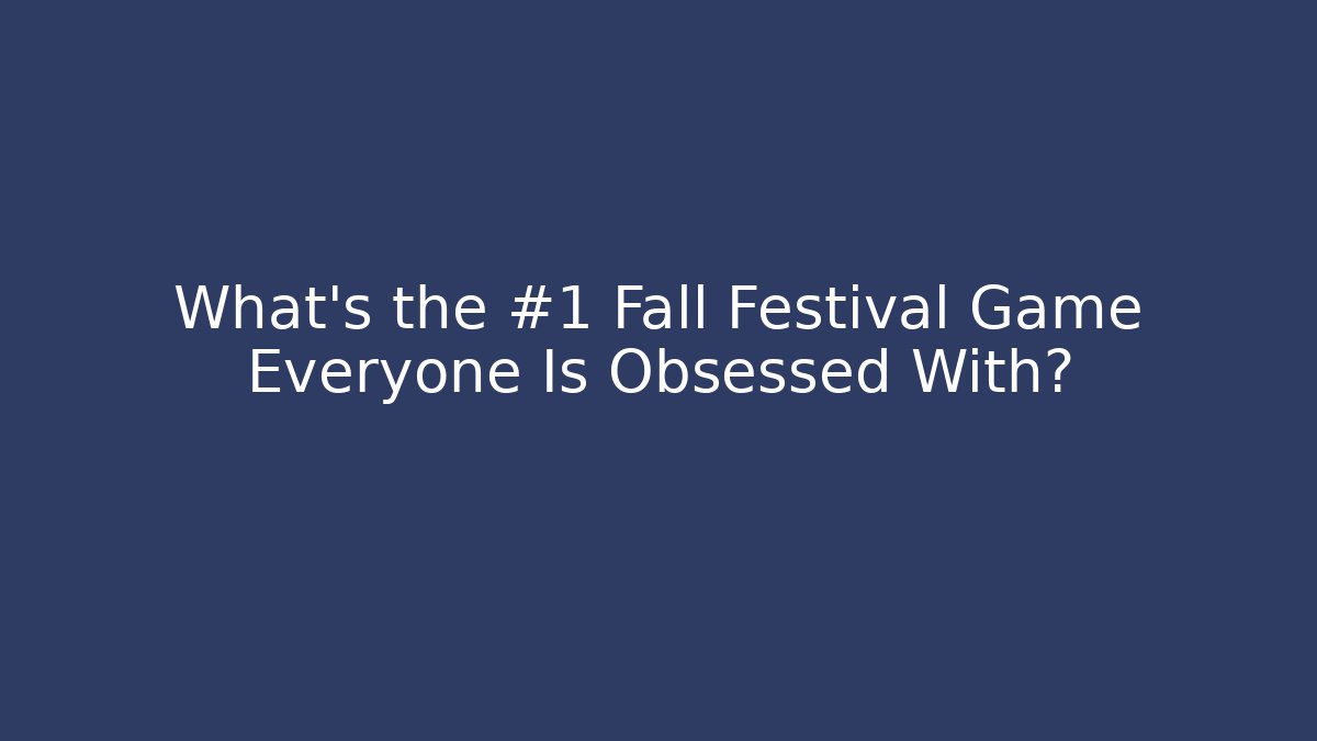 What's the #1 Fall Festival Game Everyone Is Obsessed With?