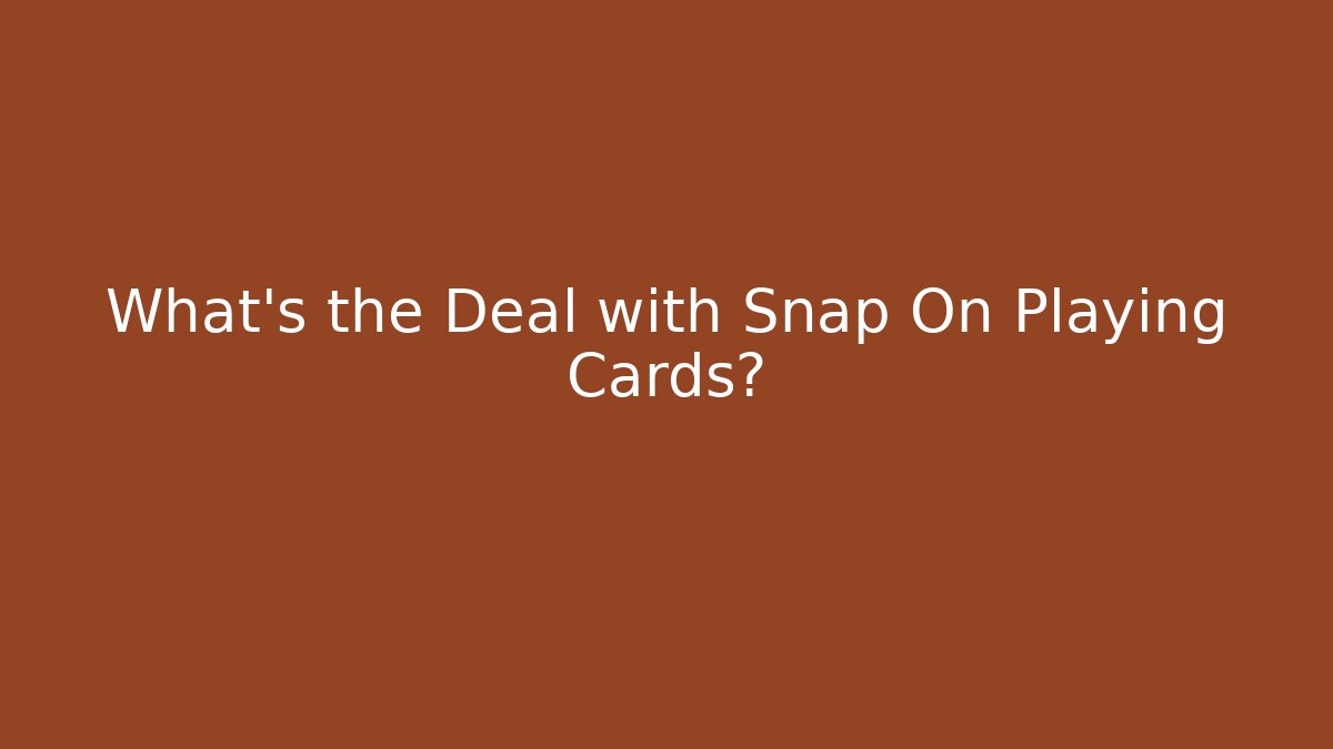 What's the Deal with Snap On Playing Cards? - Create More Assets