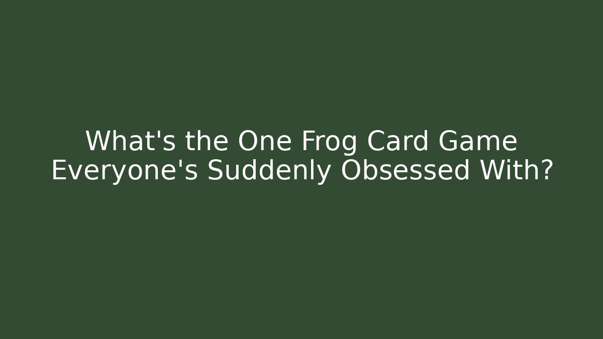 What's the One Frog Card Game Everyone's Suddenly Obsessed With? - Create More Assets
