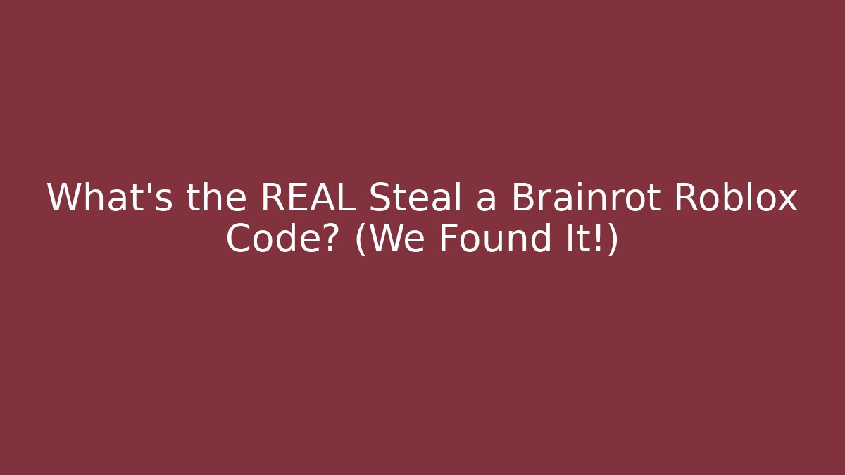 What's the REAL Steal a Brainrot Roblox Code? (We Found It!)