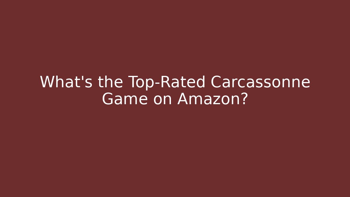 What's the Top-Rated Carcassonne Game on Amazon?