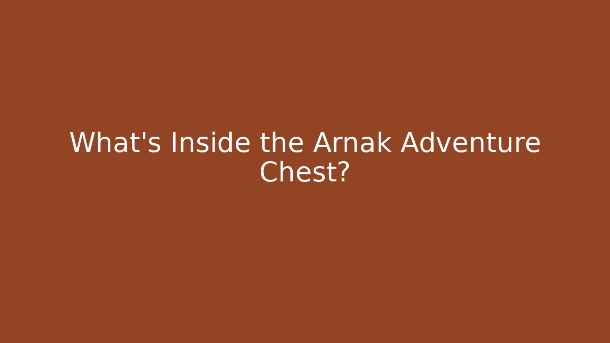 What’s Inside the Arnak Adventure Chest? - Create More Assets