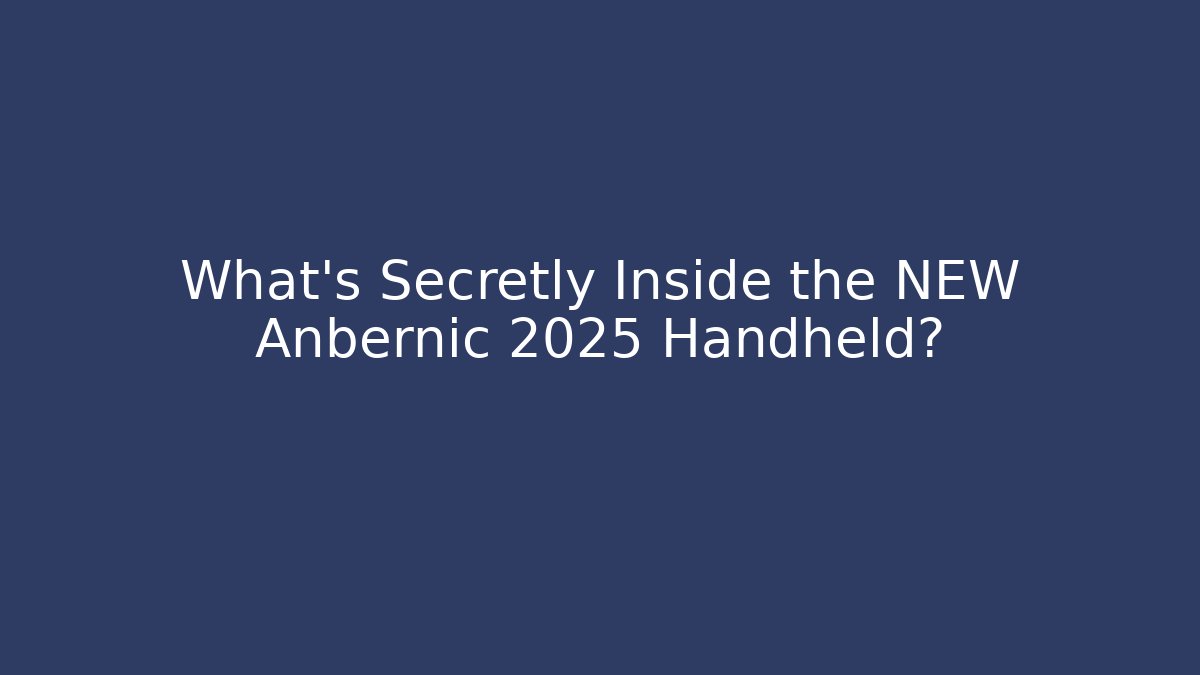 What’s Secretly Inside the NEW Anbernic 2025 Handheld?