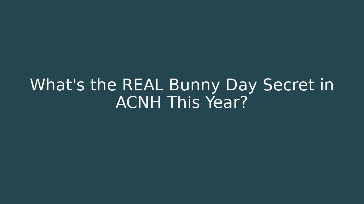 What’s the REAL Bunny Day Secret in ACNH This Year?