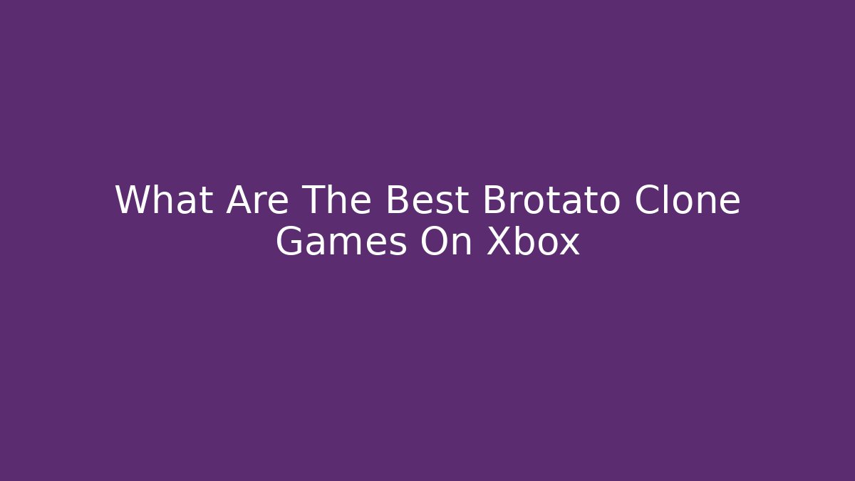 What Are The Best Brotato Clone Games On Xbox