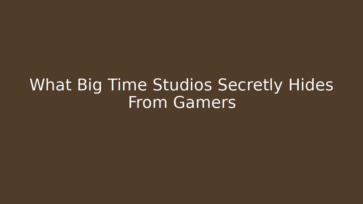 What Big Time Studios Secretly Hides From Gamers