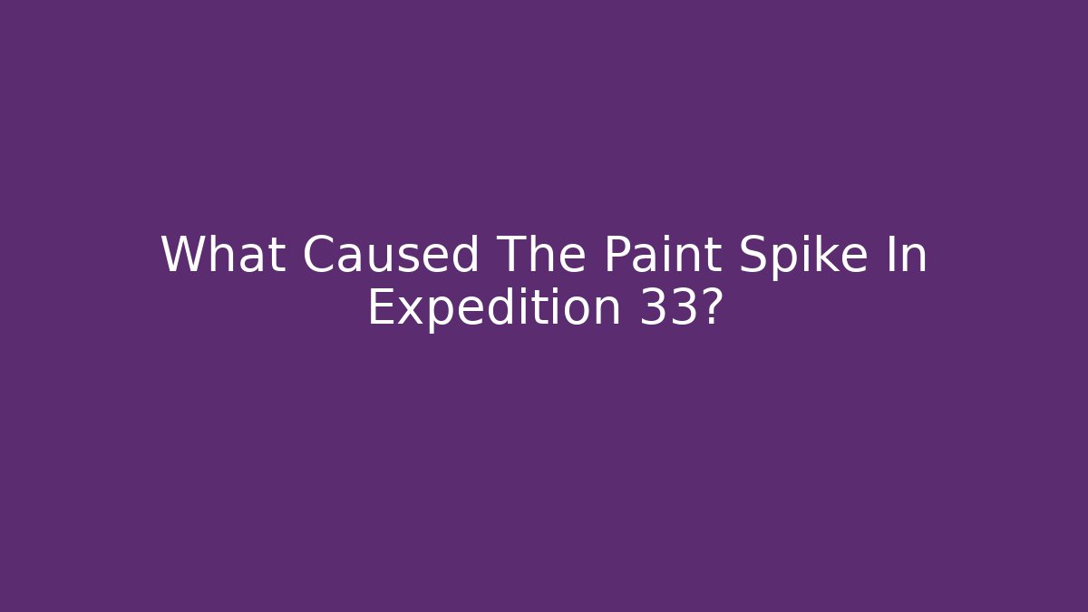 What Caused The Paint Spike In Expedition 33?