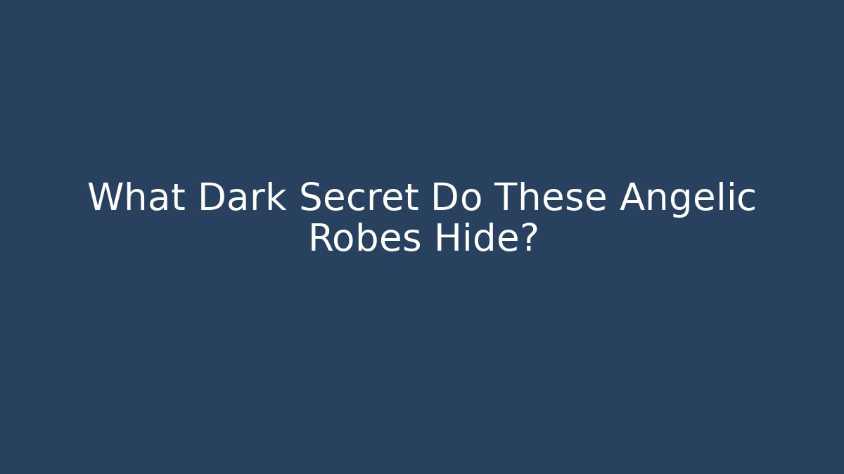 What Dark Secret Do These Angelic Robes Hide? - Create More Assets