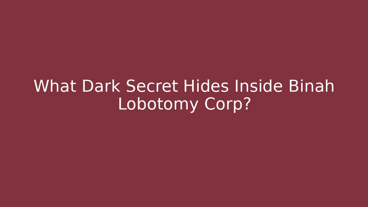 What Dark Secret Hides Inside Binah Lobotomy Corp? - Create More Assets