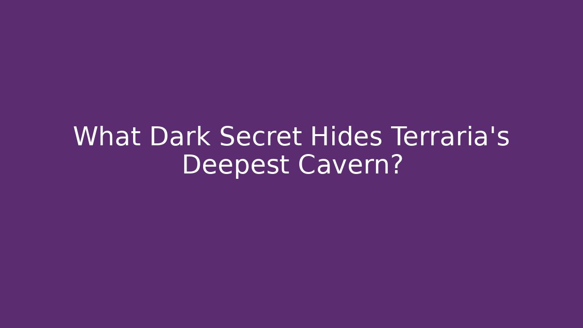 What Dark Secret Hides Terraria's Deepest Cavern? - Create More Assets