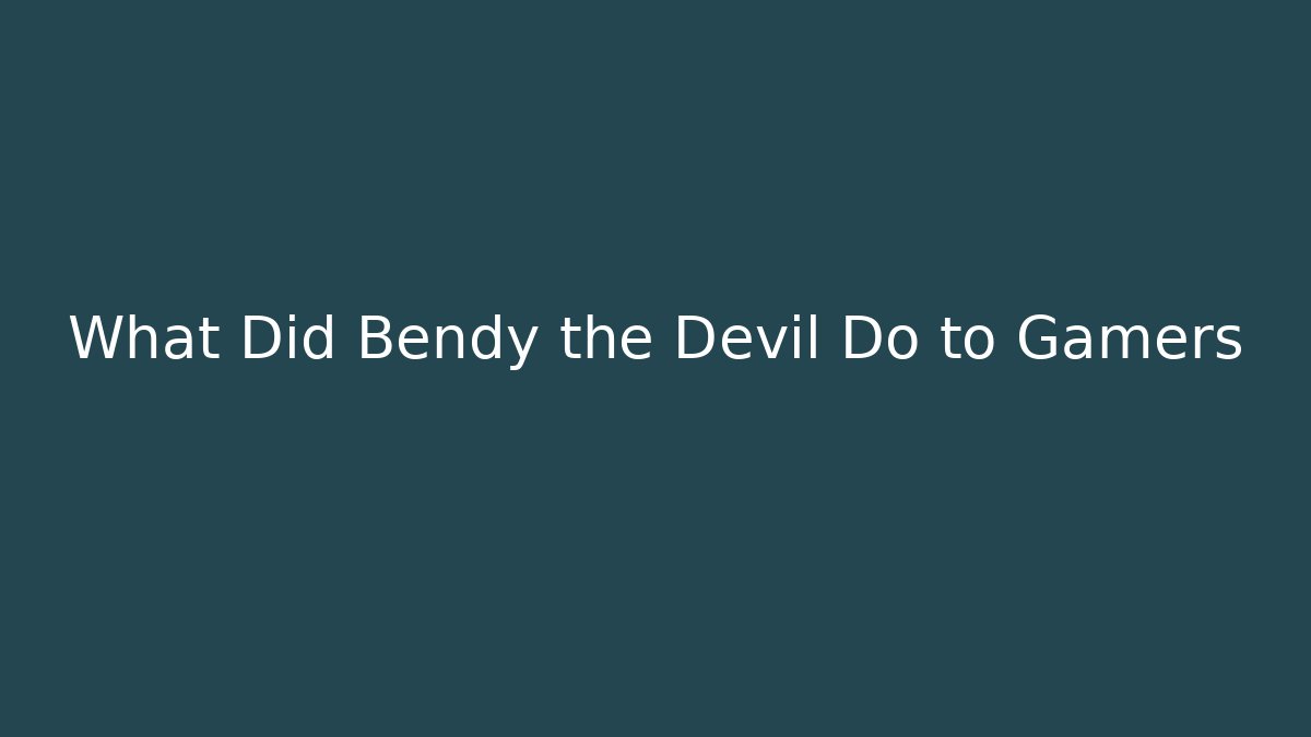 What Did Bendy the Devil Do to Gamers - Create More Assets