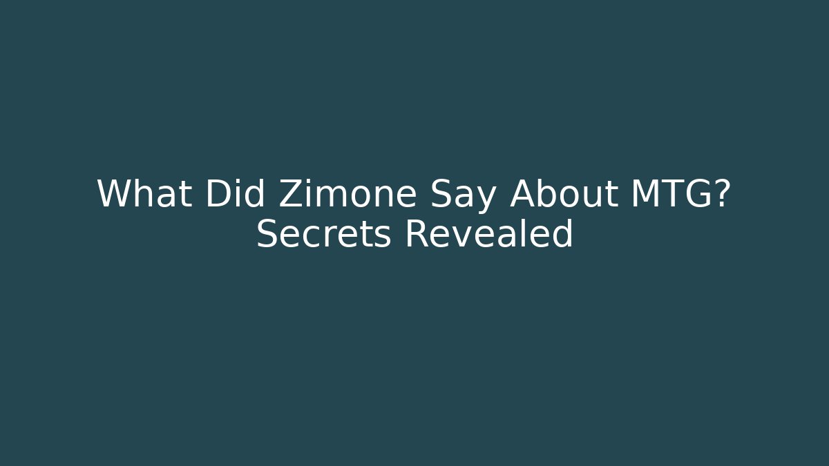 What Did Zimone Say About MTG? Secrets Revealed