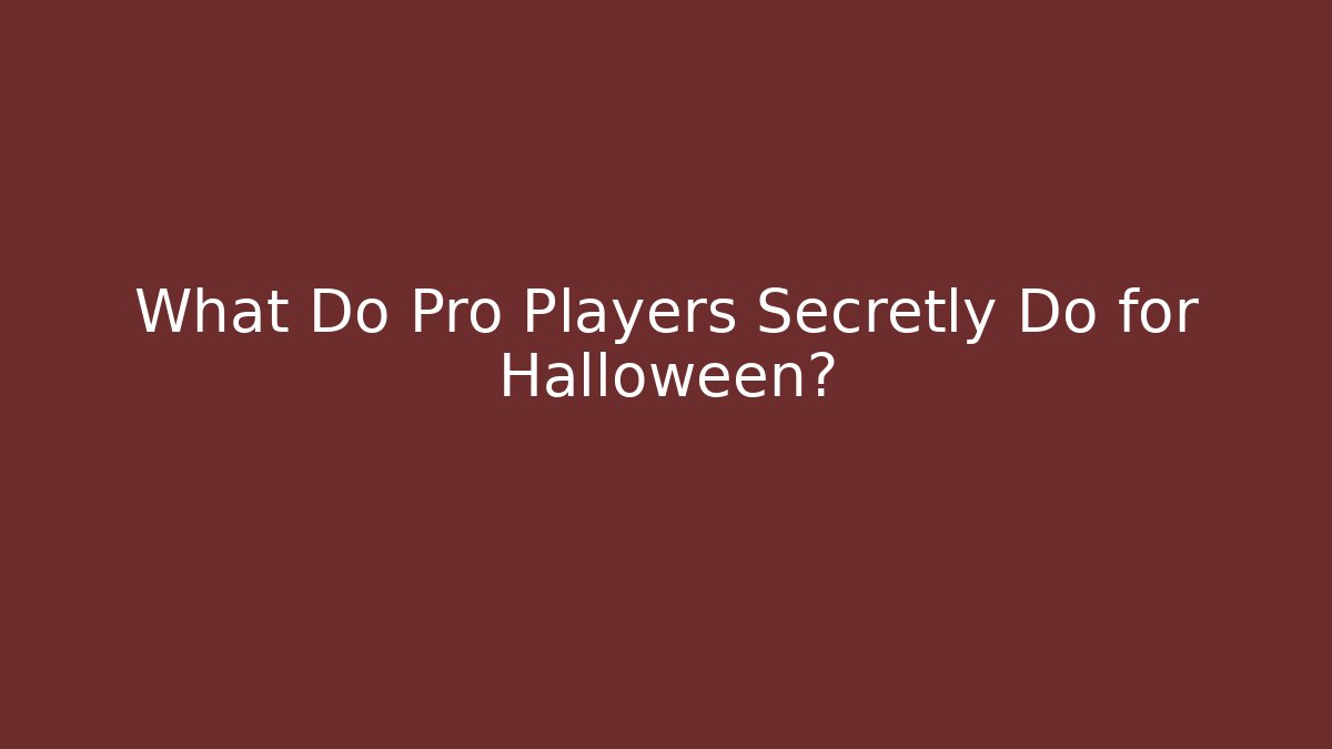 What Do Pro Players Secretly Do for Halloween? - Create More Assets