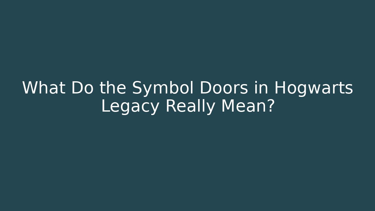 What Do the Symbol Doors in Hogwarts Legacy Really Mean?