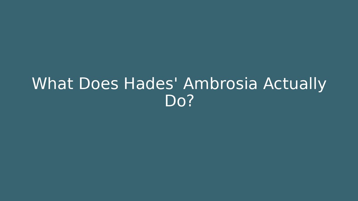 What Does Hades' Ambrosia Actually Do? - Create More Assets