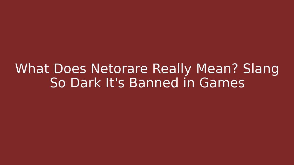 What Does Netorare Really Mean? Slang So Dark It's Banned in Games