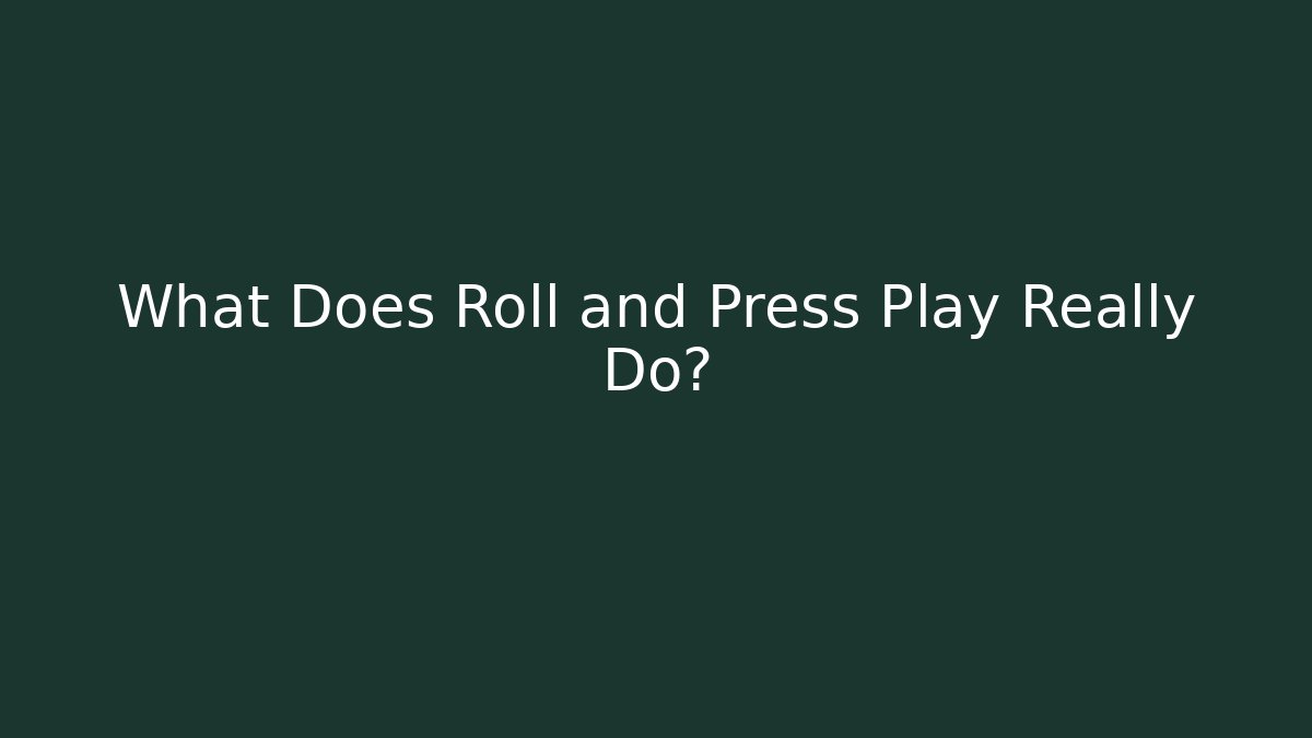 What Does Roll and Press Play Really Do? - Create More Assets